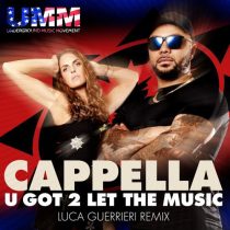 Luca Guerrieri & Cappella – U Got 2 Let The Music (Luca Guerrieri Remix)