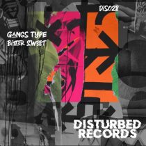 Gangs Type – Bitter Sweet