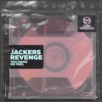 Jackers Revenge – You Make Me Feel