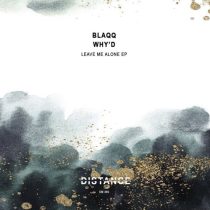 Blaqq & Why’d – Leave Me Alone EP