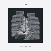 Lex (Athens), Lex (Athens) & Guto Fernandez, Lex (Athens) & Dennis Liber, Locke – Without You EP