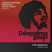 Yves Murasca – Right On (Augusto Gagliardi, Monoteq & Grisha Gerrus Remixes)