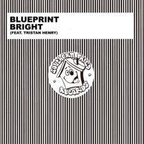 Blueprint & Tristan Henry, Blueprint – Bright