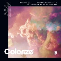Alex H – Silence If You Fall / How Can We Go On This Way