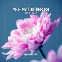 Me & My Toothbrush – Disco Ibiza