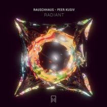 Rauschhaus & Peer Kusiv – Radiant