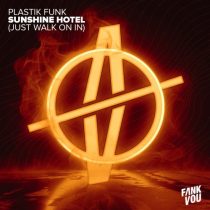 Plastik Funk – Sunshine Hotel (Just Walk On In) – Extended Mixes
