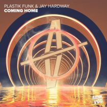 Plastik Funk & Jay Hardway – Coming Home – Extended Mixes