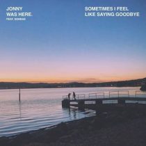 Jonny was Here. & Sondae – sometimes i feel like saying goodbye