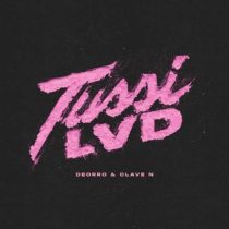 Deorro & Clave N – Tussi Lvd