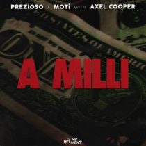 Prezioso, MOTi & Axel Cooper – A Milli (Extended Version)