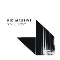 Kid Massive – Still Busy