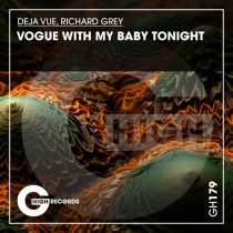 Richard Grey & Deja Vue – Vogue With My Baby Tonight