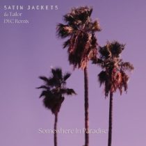 Satin Jackets & Tailor – Somewhere In Paradise