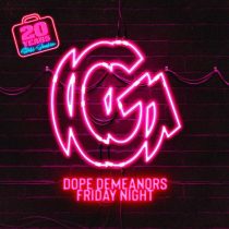 Dope Demeanors – Friday Night