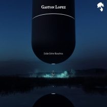 Gaston Lopez – Están Entre Nosotros