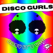 Disco Gurls – Baby It’s You