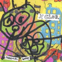 X CLUB. – Parallel Wire