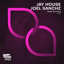 Jay House & Joel Sanchz – Keep Burning