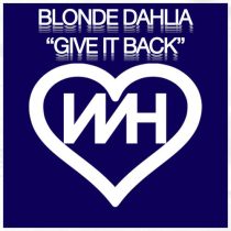 Blonde Dahlia – Give It Back