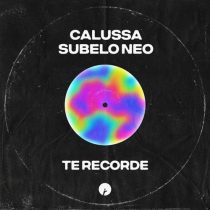 Calussa & Subelo NEO – Te Recorde