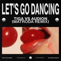 Tiga, Audion & Matroda – Let’s Go Dancing – Matroda Remix