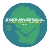 Paul Najera & Boys Don’t Disco – It’s Just House