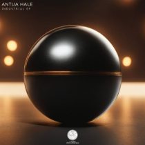 Antua Hale – Industrial EP