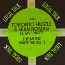 Sean Roman, Toronto Hustle & Javonntte – The Music Made Me Do It