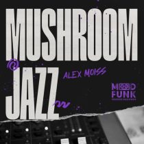 Alex Moiss – Mushroom Jazz