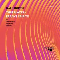 Hall North – Thin Places / Errant Spirits