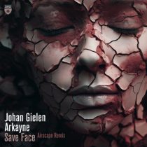 Johan Gielen & Arkayne – Save Face – Airscape Remix