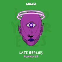 Late Replies – Runnin EP