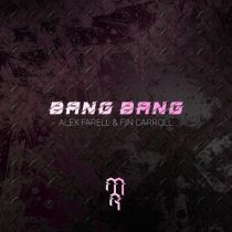 Alex Farell & Fin Carroll – Bang Bang