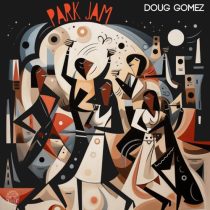 Doug Gomez – Park Jam