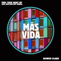 Rowen Clark – Feel This Heat
