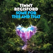 Timmy Regisford, Mark Lewis, Soul Jay & Timmy Regisford – Some For This & That