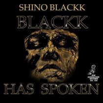 Shino Blackk – Blackk Has Spoken