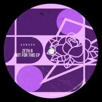 Zeth B – Not For This EP