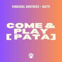 Matte & FunkSoul Brothers – Come & Play  (Original Mix)