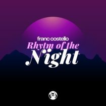 Franc Costello – Rhythm of the Night  (Original Mix)