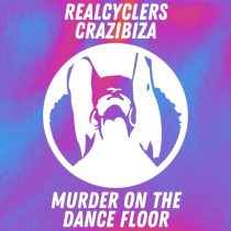 Crazibiza & Realcyclers – Murder on the Dance Floor  (House Mix)