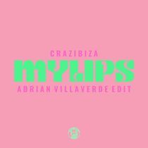 Crazibiza – My Lips  (Adrian Villaverde Edit)