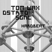 Tom Wax & DSTRTD SGNL – Hardbeat