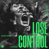 Mark Sixma & Domeno – Lose Control