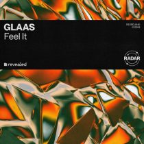 Revealed Recordings & GLAAS – Feel It