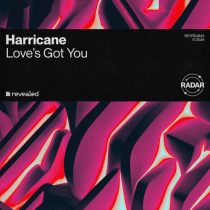 Revealed Recordings & Harricane – Love’s Got You