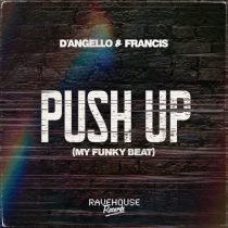 D’Angello & Francis – Push Up (My Funky Beat)