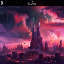 LTN – City of Lights – Tom Fall Remix