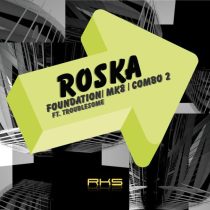 Troublesome & Roska, Roska – Foundation